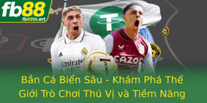 Ban Ca Bien Sau Kham Pha The Gioi Tro Choi Thu Vi Va Tiem Nang Kiem Tien
