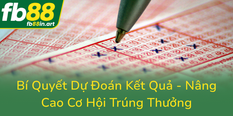 Bi Quyet Du Doan Ket Qua Nang Cao Co Hoi Trung Thuong0
