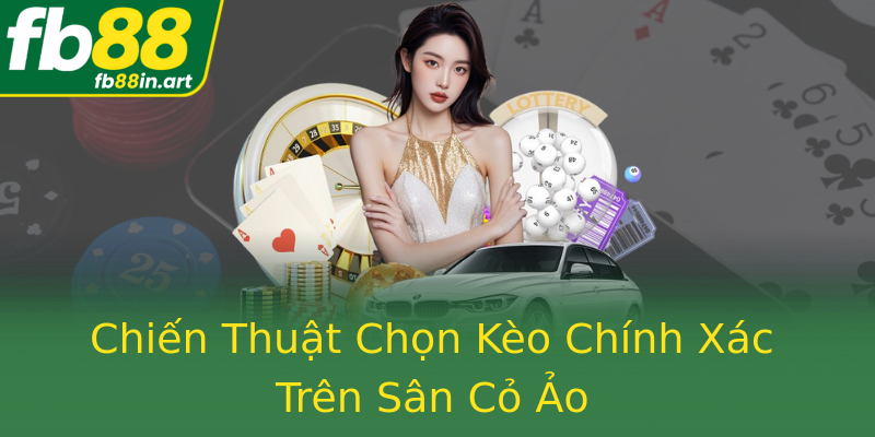 Chiến Thuật Chọn Kèo Chính Xác Trên Sân Cỏ Ảo