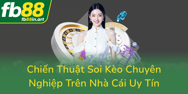 Chien Thuat Soi Keo Chuyen Nghiep Tren Nha Cai Uy Tin0