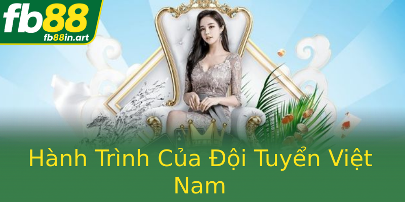 Hành Trình Của Đội Tuyển Việt Nam
