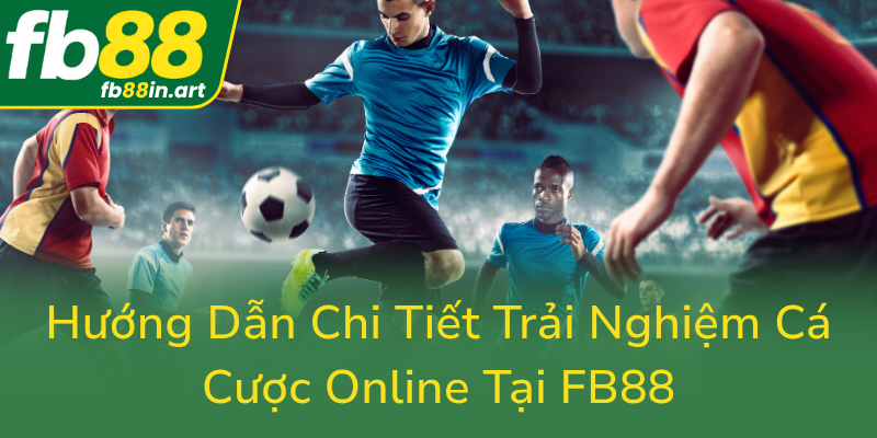Huong Dan Chi Tiet Trai Nghiem Ca Cuoc Online Tai Fb880