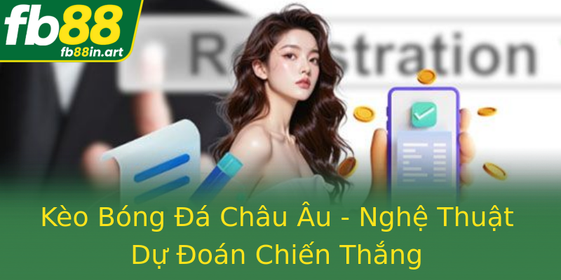 Kèo Bóng Đá Châu Âu - Nghệ Thuật Dự Đoán Chiến Thắng