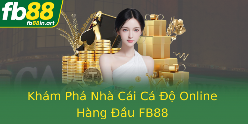 Khám Phá Nhà Cái Cá Độ Online Hàng Đầu FB88