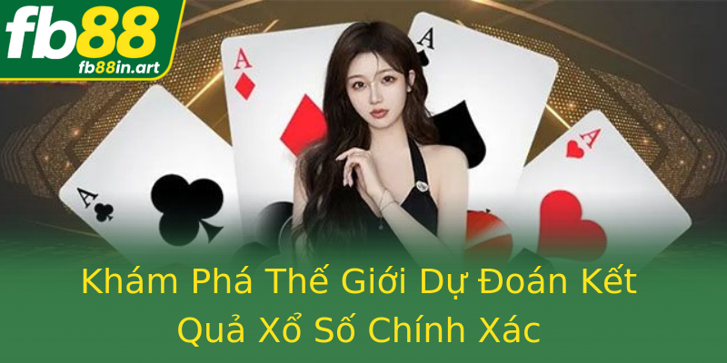 Khám Phá Thế Giới Dự Đoán Kết Quả Xổ Số Chính Xác