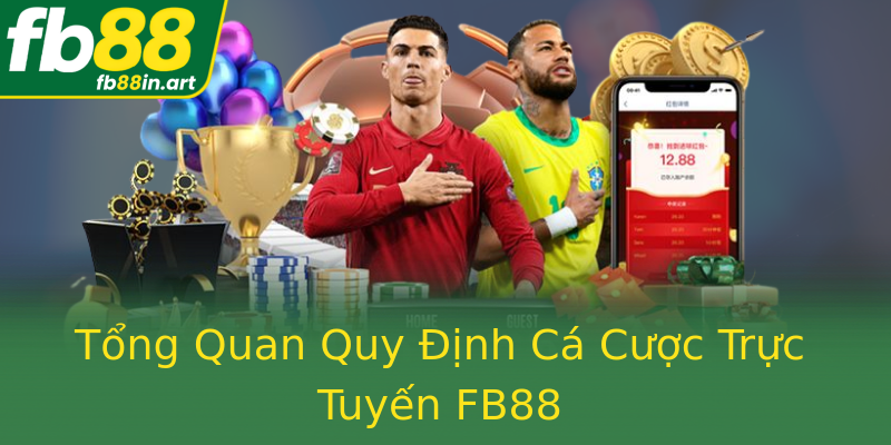 Tổng Quan Quy Định Cá Cược Trực Tuyến FB88