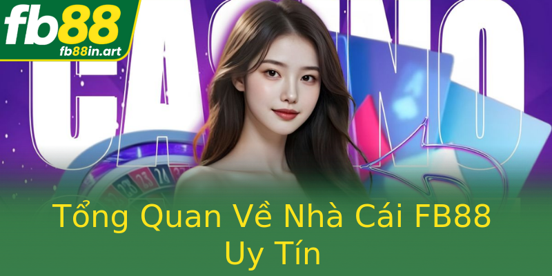 Tổng Quan Về Nhà Cái FB88 Uy Tín