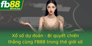 Xo So Du Oan Bi Quyet Chien Thang Cung Fb88 Trong The Gioi So Khong Lo 1
